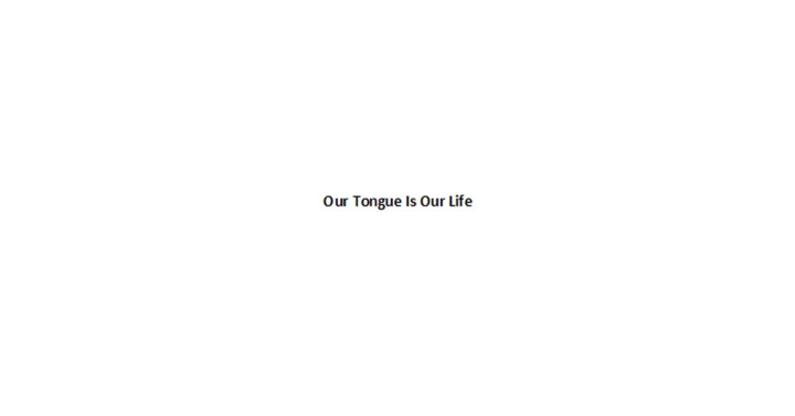 Our Tongue Is Our Life